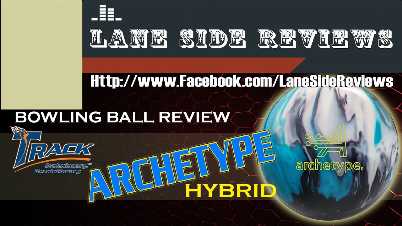 #Track #ArchetypeHybrid #Bowling Ball Review by Lane Side Reviews