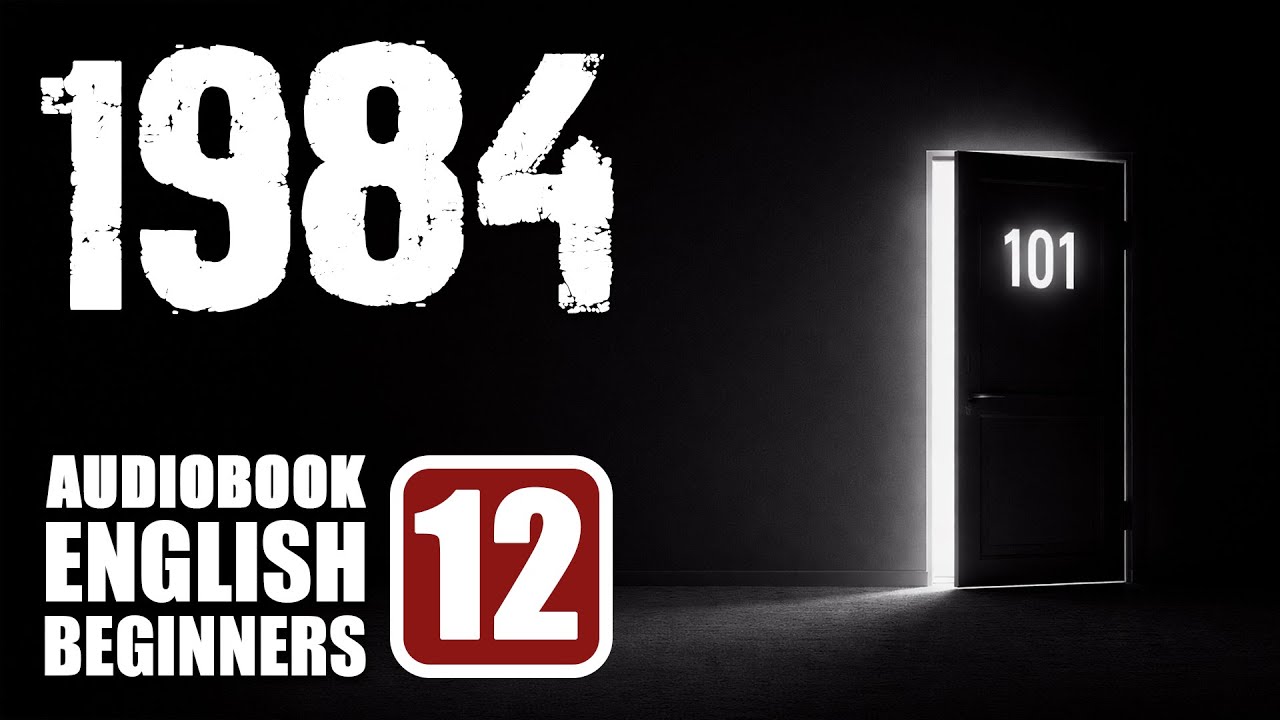 📘 1984 CH12 Audiobook for English Learners (CEFR B1 Level)