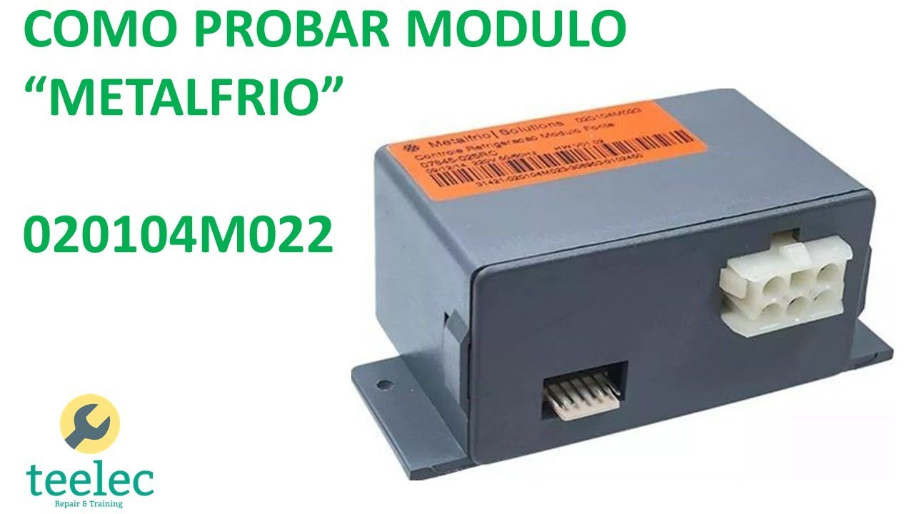 Como Probar Modulo METALFRIO Refrigerador Comercial 020104M022 (Supply/Out)