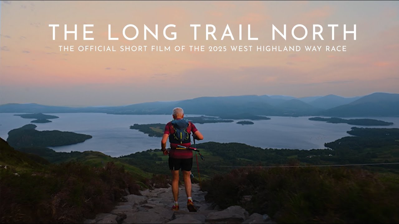 The Long Trail North - The Official Short Film of the 2025 West Highland Way Race