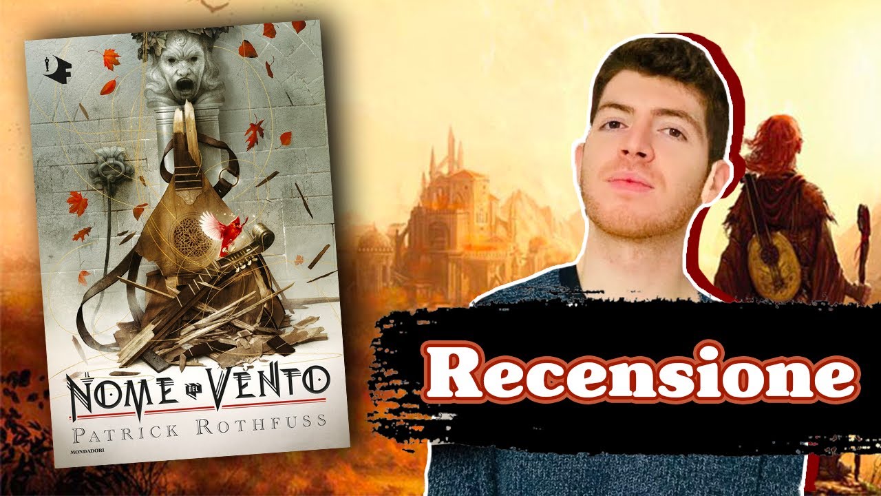 IL NOME DEL VENTO di PATRICK ROTHFUSS || Recensione