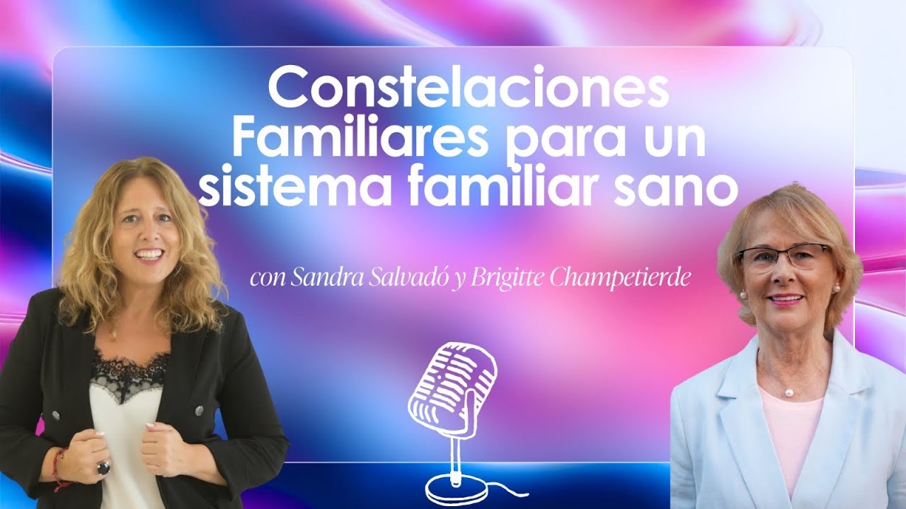 Constelaciones Familiares para un sistema familiar sano - con Brigitte Champetierde