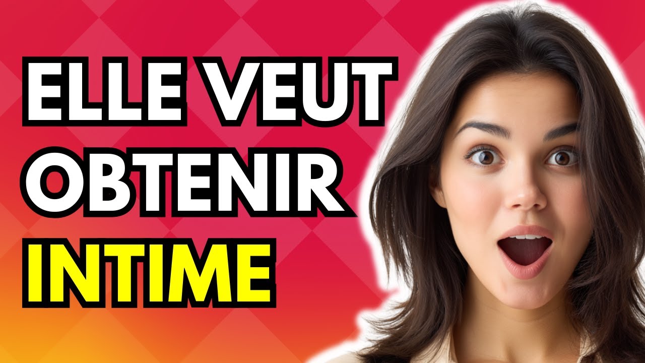 Si une femme veut devenir intime, elle dira ces phrases
