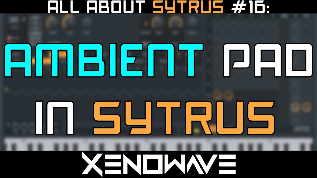 How to Make an Ambient Supersaw Pad in Sytrus | All About Sytrus 16