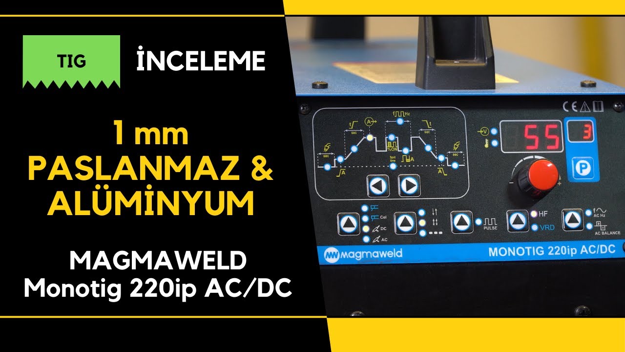 Magmaweld Monotig 220ip AC/DC - Kaynak Makinesi İnceleme [1mm Paslanmaz - Alüminyum]