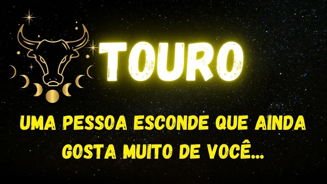 ♉️TOURO🤫UMA PESSOA ESCONDE QUE AINDA GOSTA MUITO DE VOCÊ...