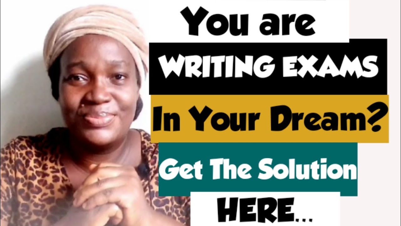 WHAT IS THE MEANING OF WRITING EXAMS IN THE DREAM PART 2 ( PRAYER SOLUTION)