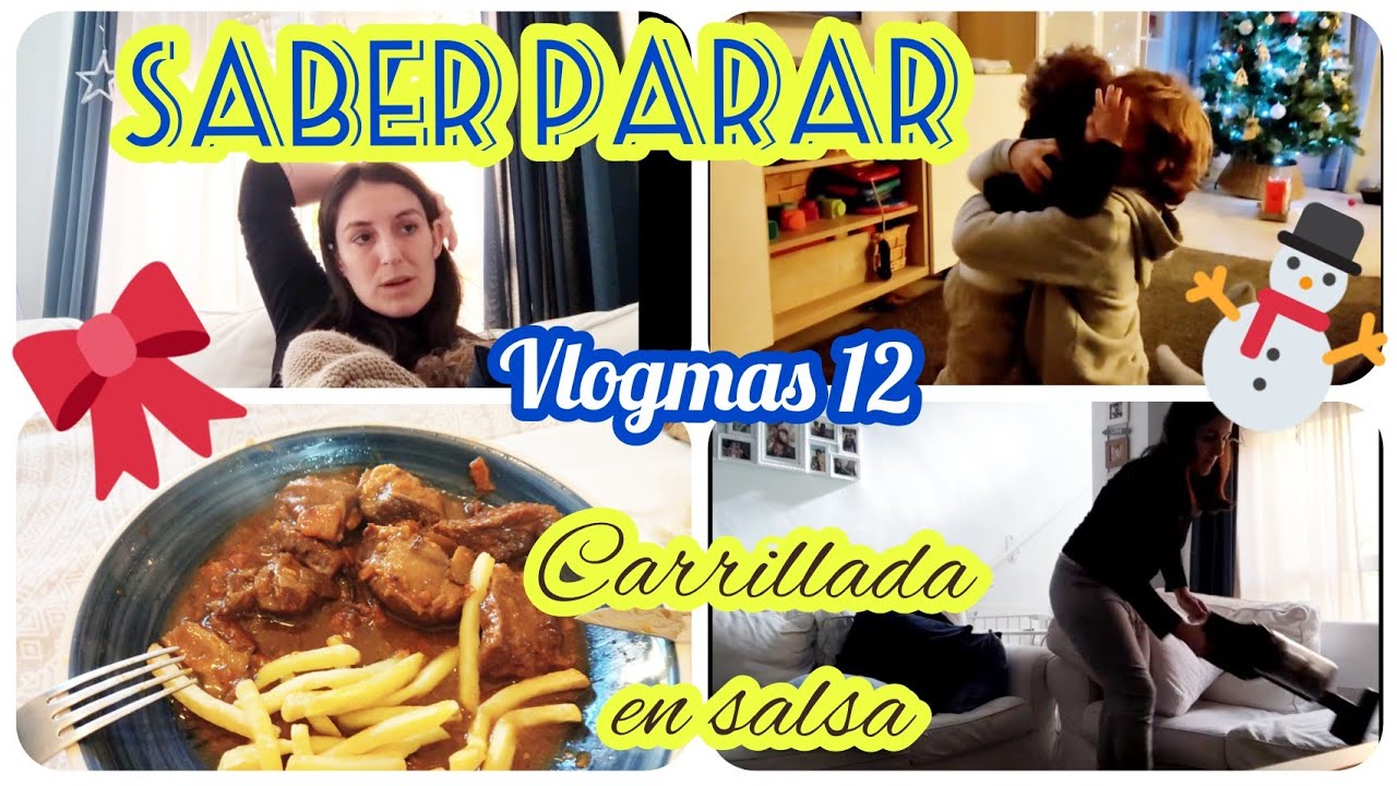 VLOGMAS 12/ SABER PARAR/ Momentos cotidianos en FAMILIA/4HIJOS/CARRILLADA IBERICA en salsa#guiso