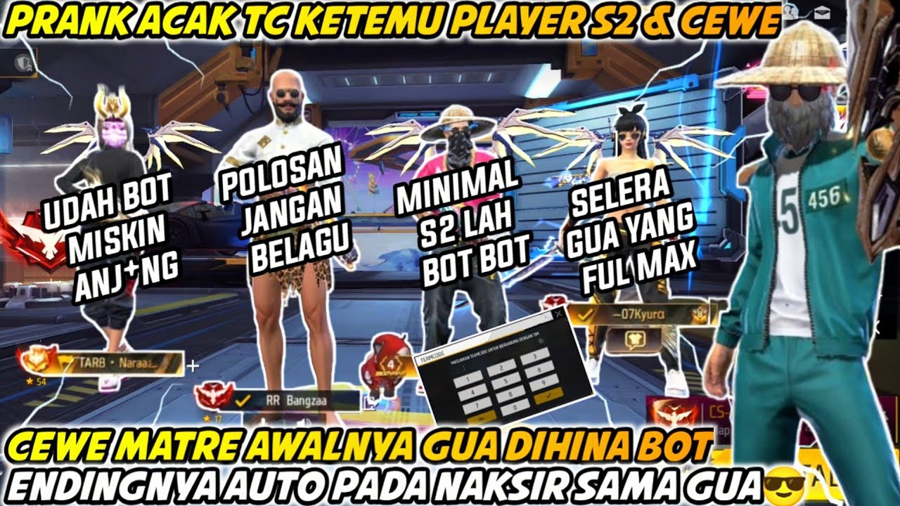 PRANK ACAK TC KETEMU PLAYER S2 & CEWE CEWE MATRE AWALNYA GUA DIHINA BOT ENDINGNYA AUTO PADA NAKSIR