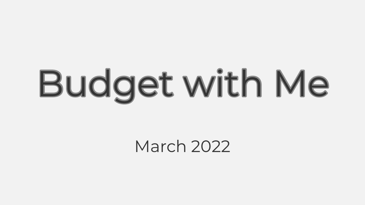 Budget with Me｜March 2022