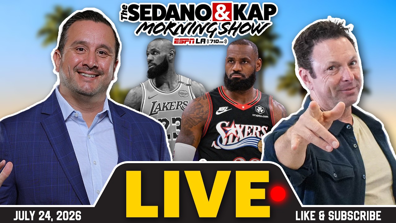 LeBron to the SIXERS?! 😱 React LIVE to the Breaking News - Sedano & Kap 7/24/2026