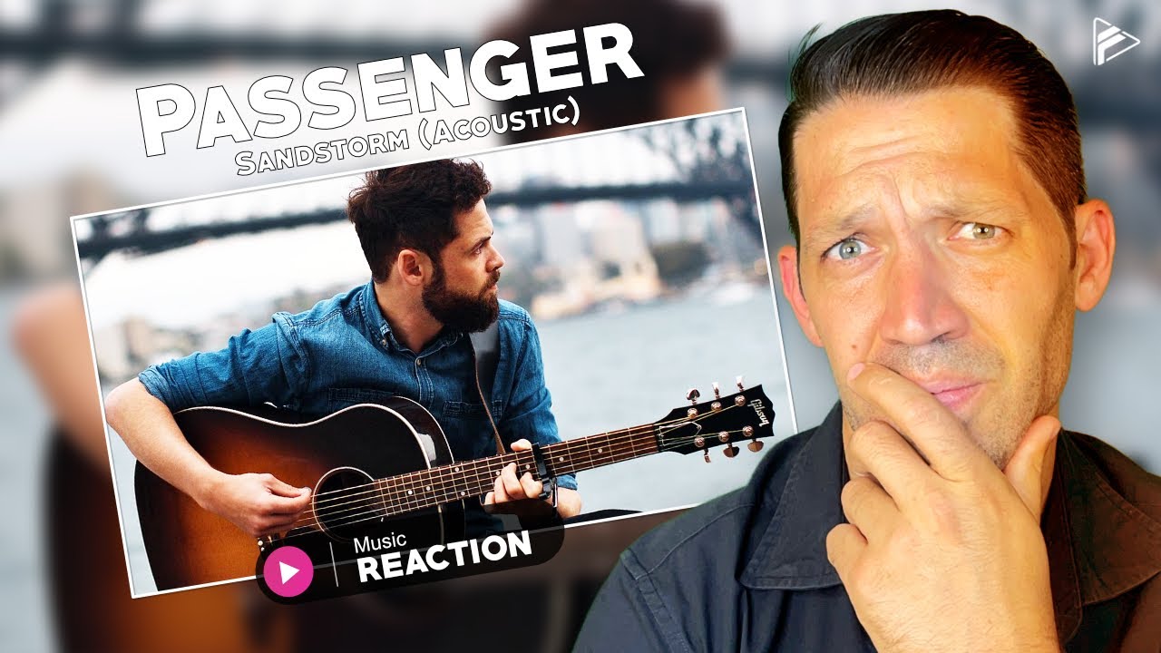Passenger - Sandstorm (Acoustic) Reaction