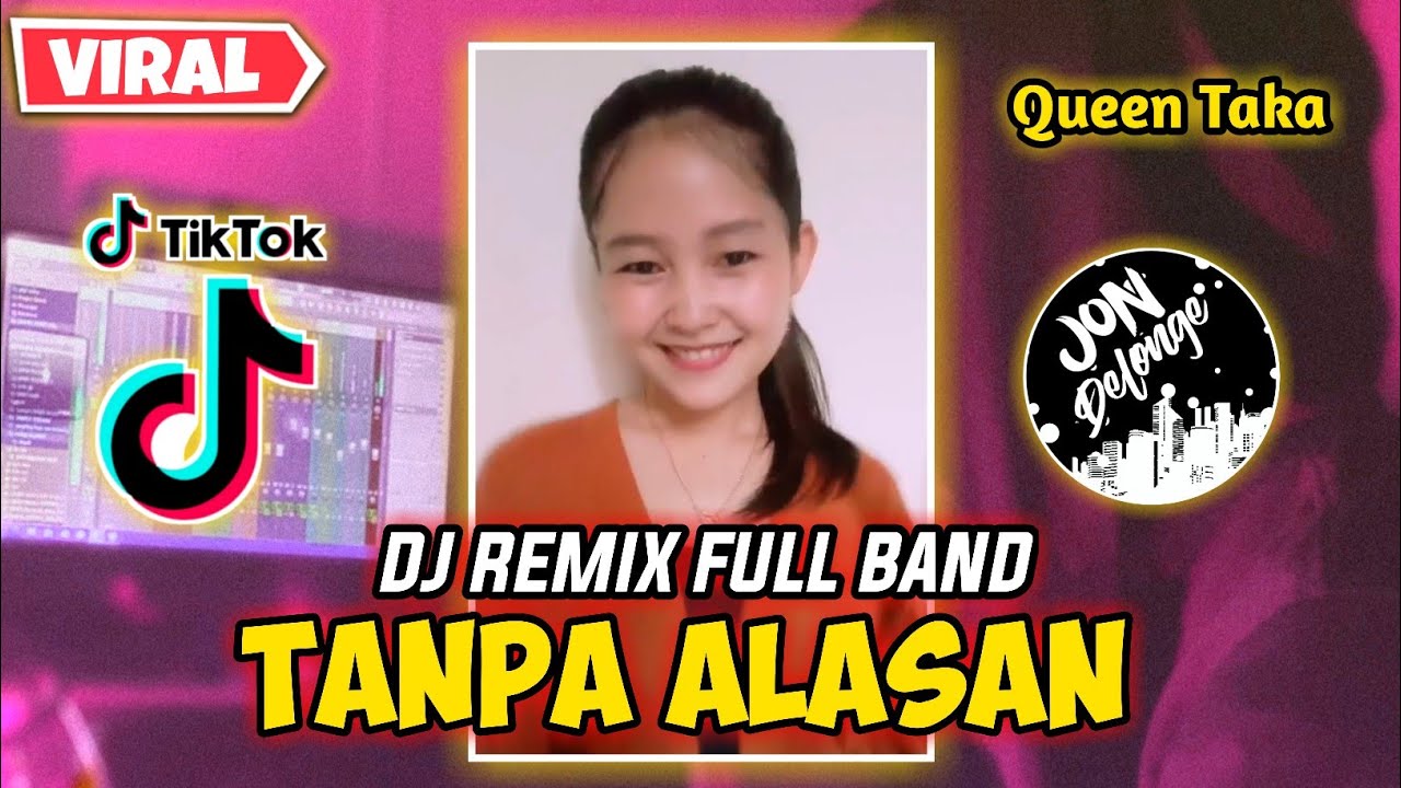 DJ TANPA ALASAN || DJ FULL BAND || GADIS DAYAK NIH BOS ( Queen Taka )