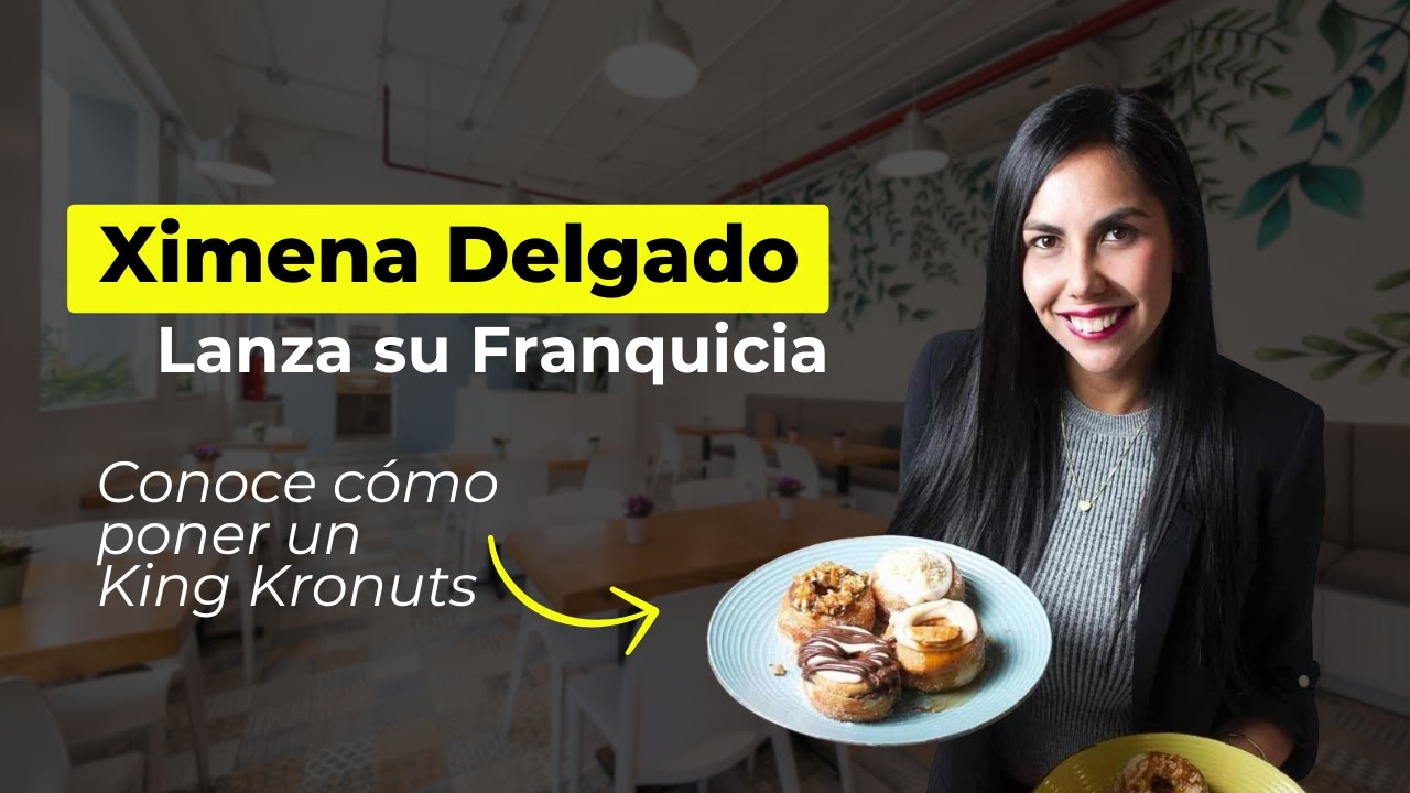 Ximena Delgado lanza la FRANQUICIA de KING KRONUTS