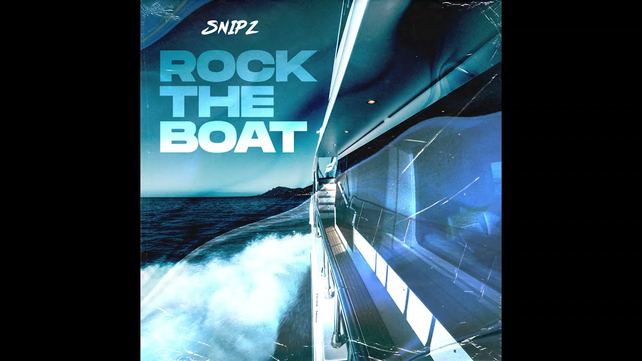 SNiPZ - Rock The Boat (Audio)