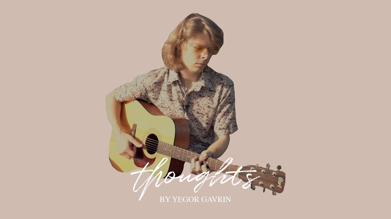 YEGOR GAVRIN - Thoughts (Live)
