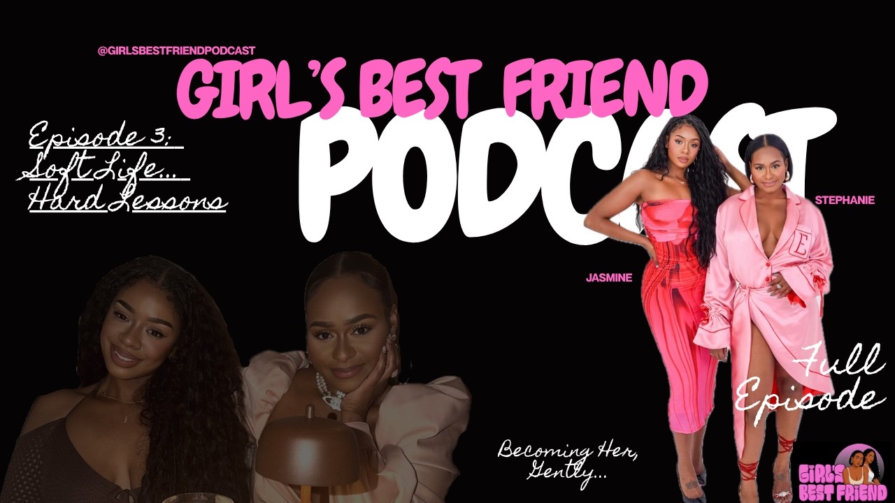 Episode 3: Soft Life… Hard Lessons