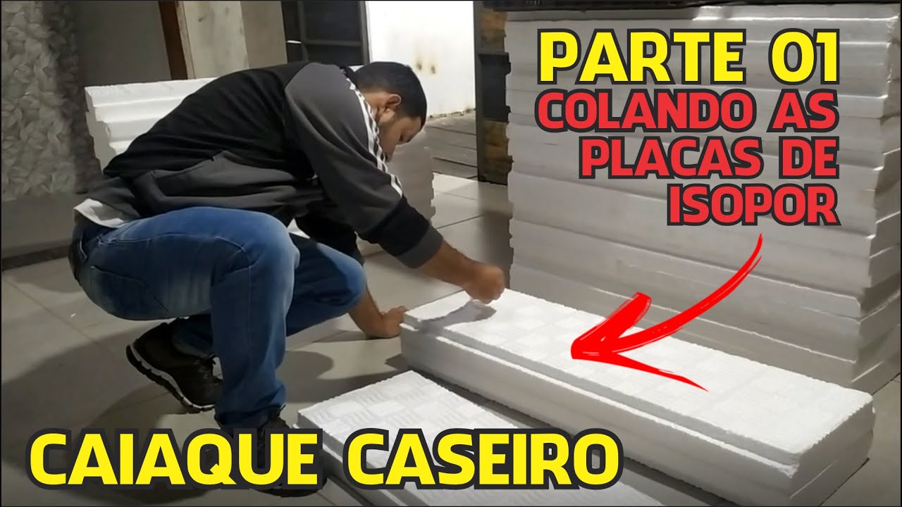 CAIAQUE DE ISOPOR  - PARTE 01 ( COLANDO AS PLACAS DE ISOPOR)