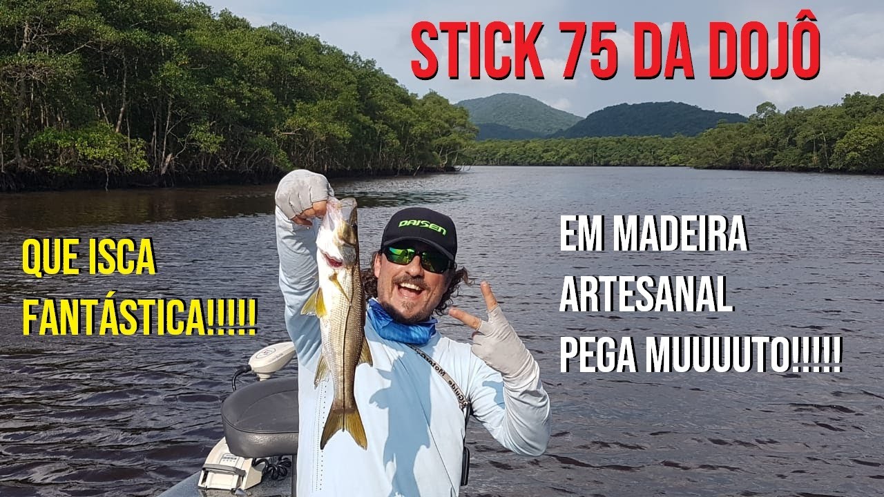 Que Isca Maravilhosa!!!! - Pega MUITO!!!! - Stick 75 da Dojô
