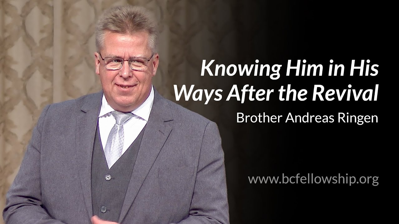 241016 - Andreas Ringen: Knowing Him in His Ways After Revival