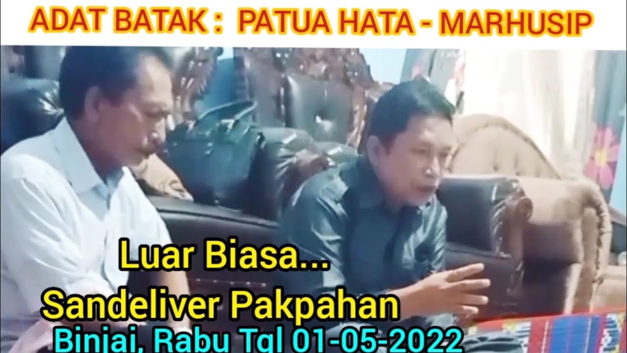 ADAT BATAK : PATUA HATA DOHOT MARHUSIP (Part-1) @sandeliverpakpahan1968
