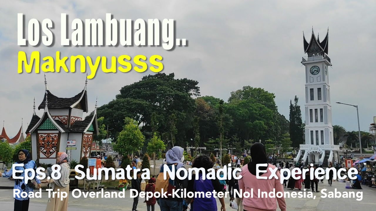Bukittinggi | Road Trip Sumatra 8: Kalibrasi Lidah ala Nasi Kapau || Sumatra Nomadic Experience #8
