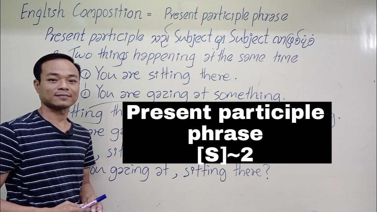 How to study Present participle phrase [Subject] နေရာ #Sentencesconstructions  #EnglishComposition