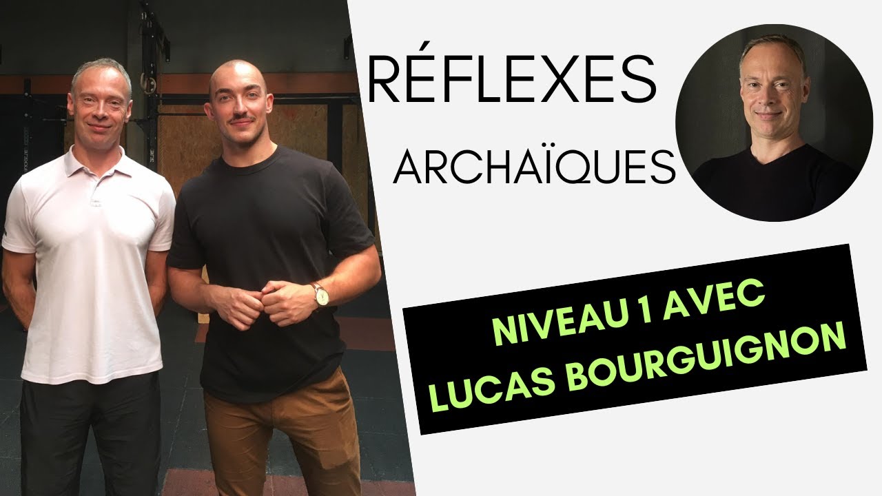 Comment se former sur les r&eacute;flexes archa&iuml;ques - niveau 1 avec Lucas Bourguignon