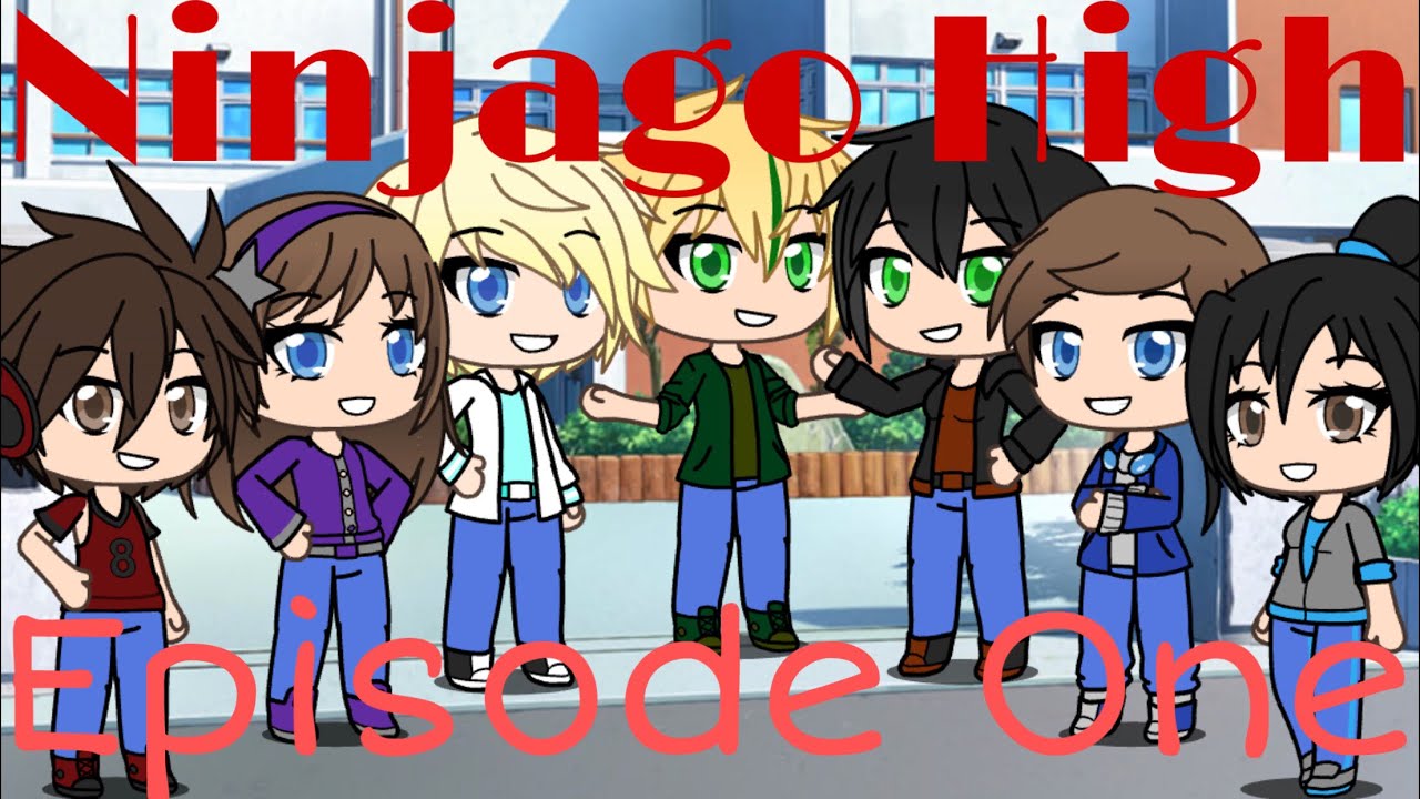 (OLD) Ninjago High|| Ep.1|| A New Year|| Gacha-Life Series