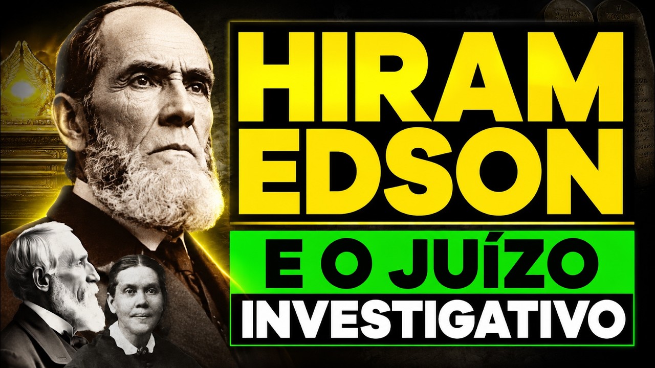 Hiram Edson e o Juízo Investigativo - Episódio 07