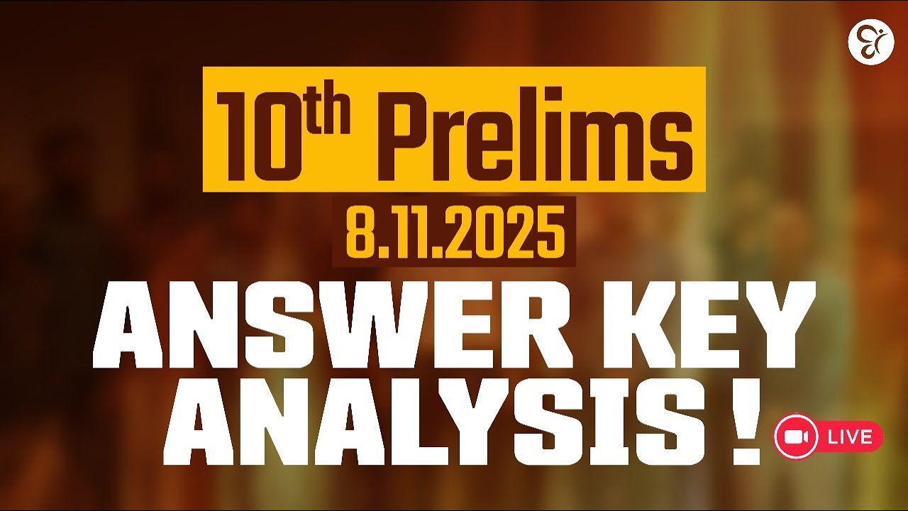 10th PRELIMS 8.11.2025 ANSWER KEY ANALYSIS | LIVE