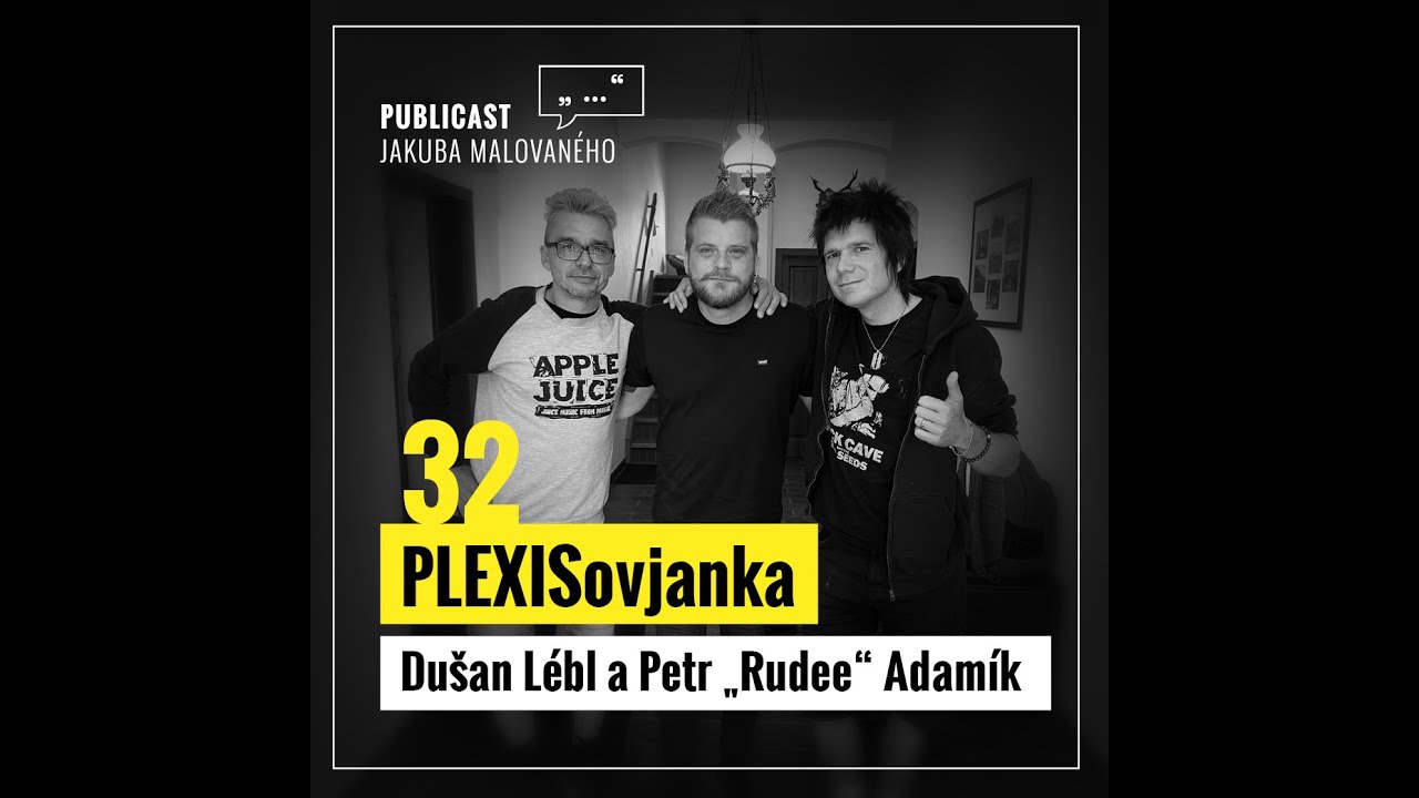 Publicast #32: PLEXISovjanka | Dušan Lébl a Petr „Rudee“ Adamík