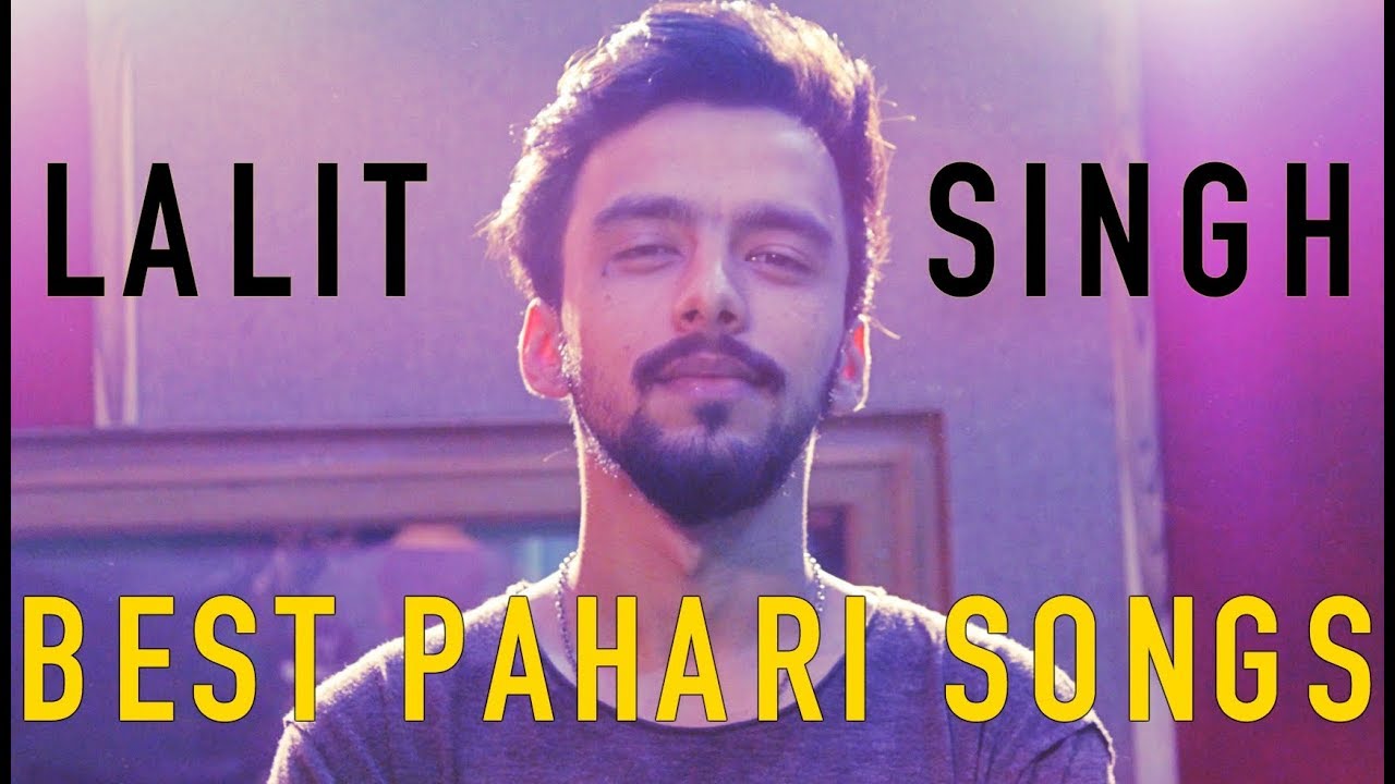 BEST PAHARI SONGS OF LALIT SINGH | JUKEBOX 2017