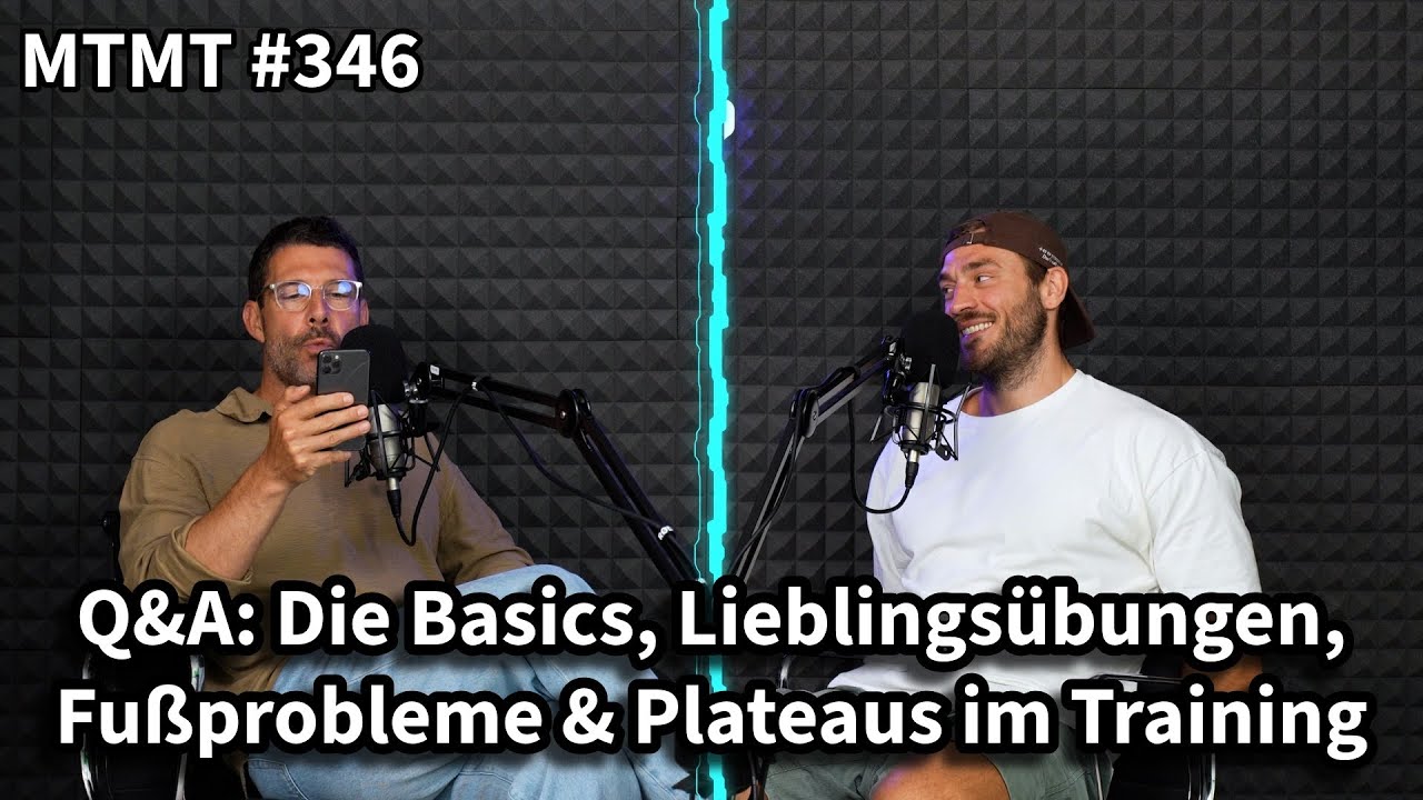 Q&A: Die Basics, Lieblingsübungen, Fußprobleme & Plateaus im Training - MTMT Podcast #346