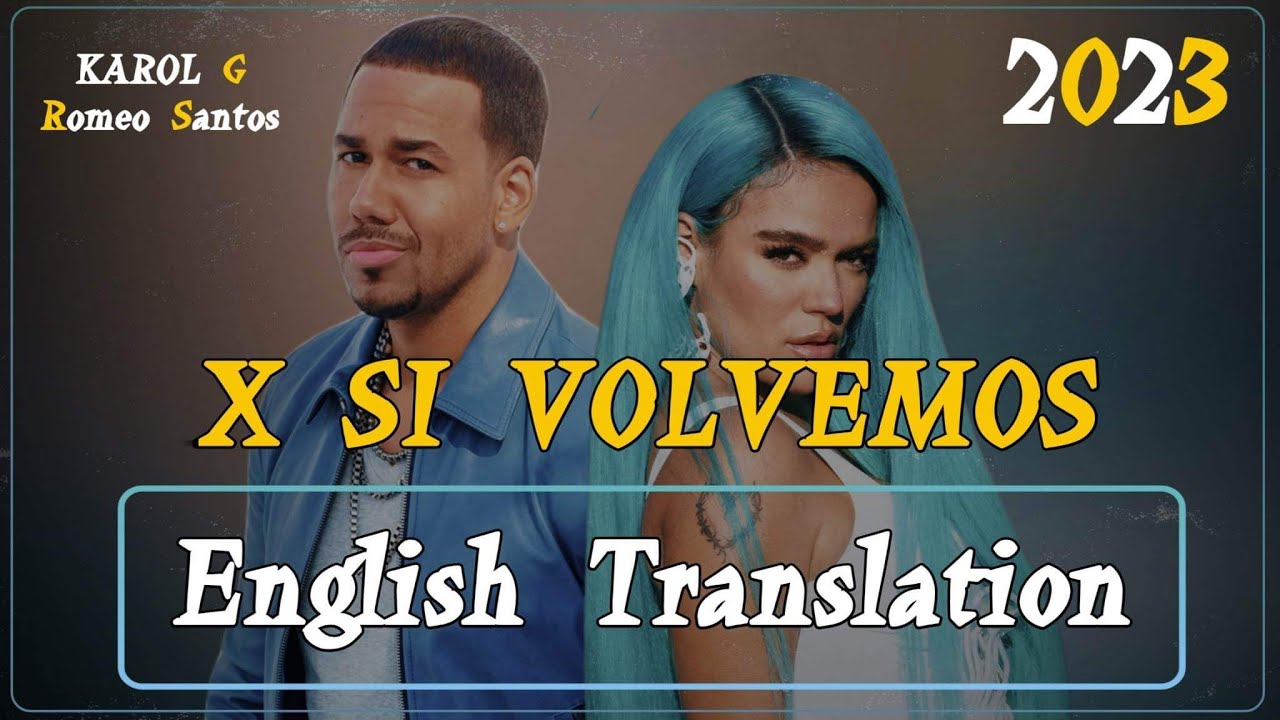 Karol g Romeo santos x si volvemos English Translation Lyrics