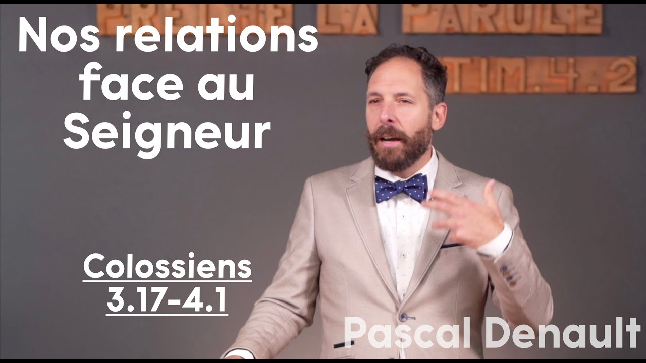 Nos relations face au Seigneur - Colossiens 3.17-4.1