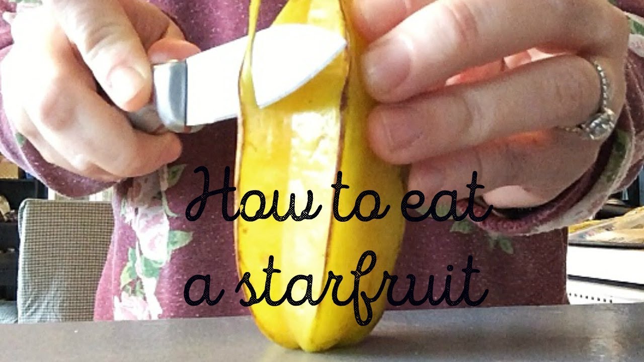 How to eat a starfruit
