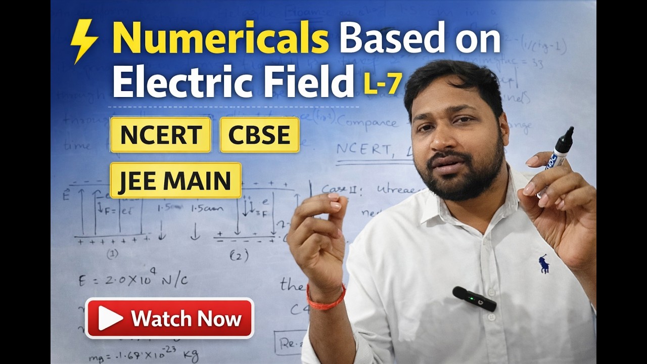 Electric Charges & Fields 07 | Important Numericals | Class 12 Physics | IIT JEE NEET