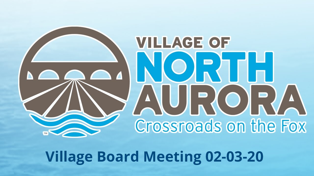 Village of North Aurora Board Meeting 02-03-2020