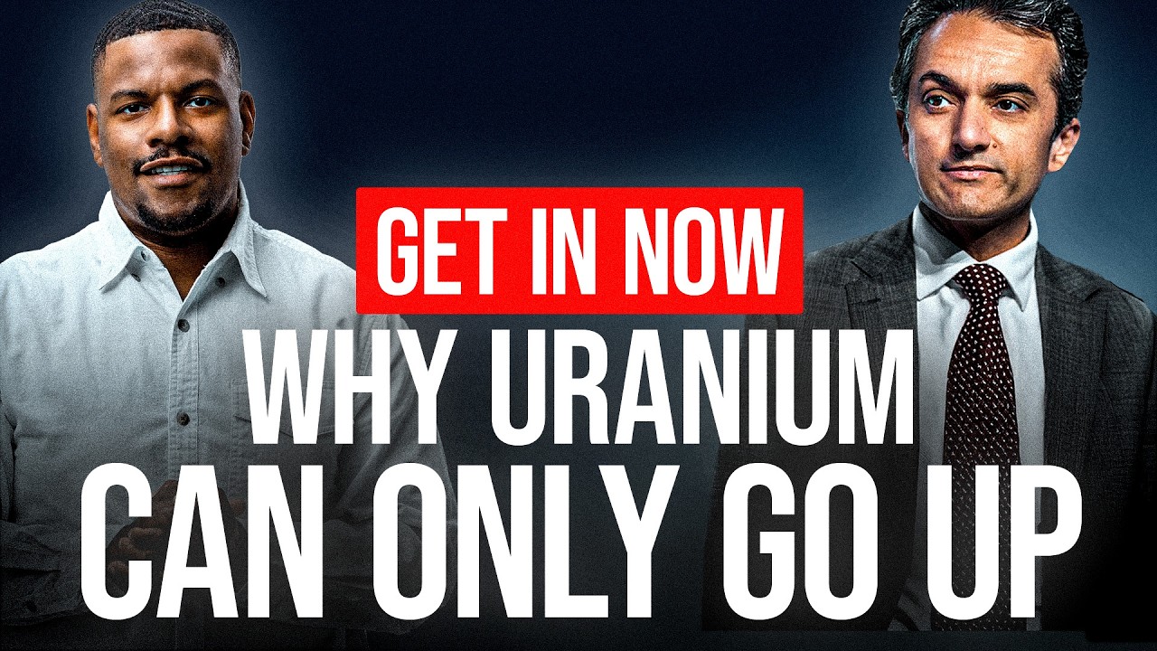 Get In Now: Why Uranium Can Only Go Up