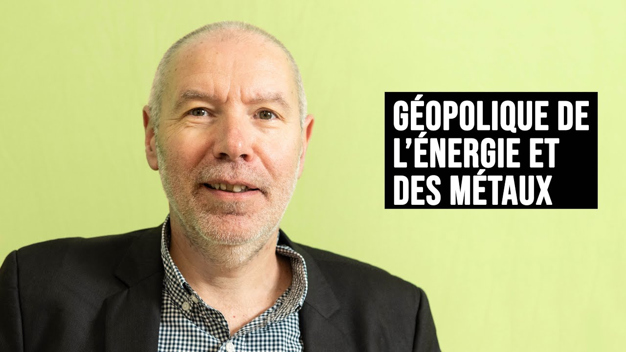 GÉOPOLITIQUE DE L'ÉNERGIE ET DES MÉTAUX