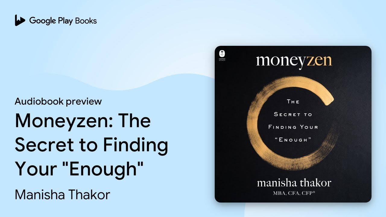 Moneyzen: The Secret to Finding Your&hellip; by Manisha Thakor &middot; Audiobook preview