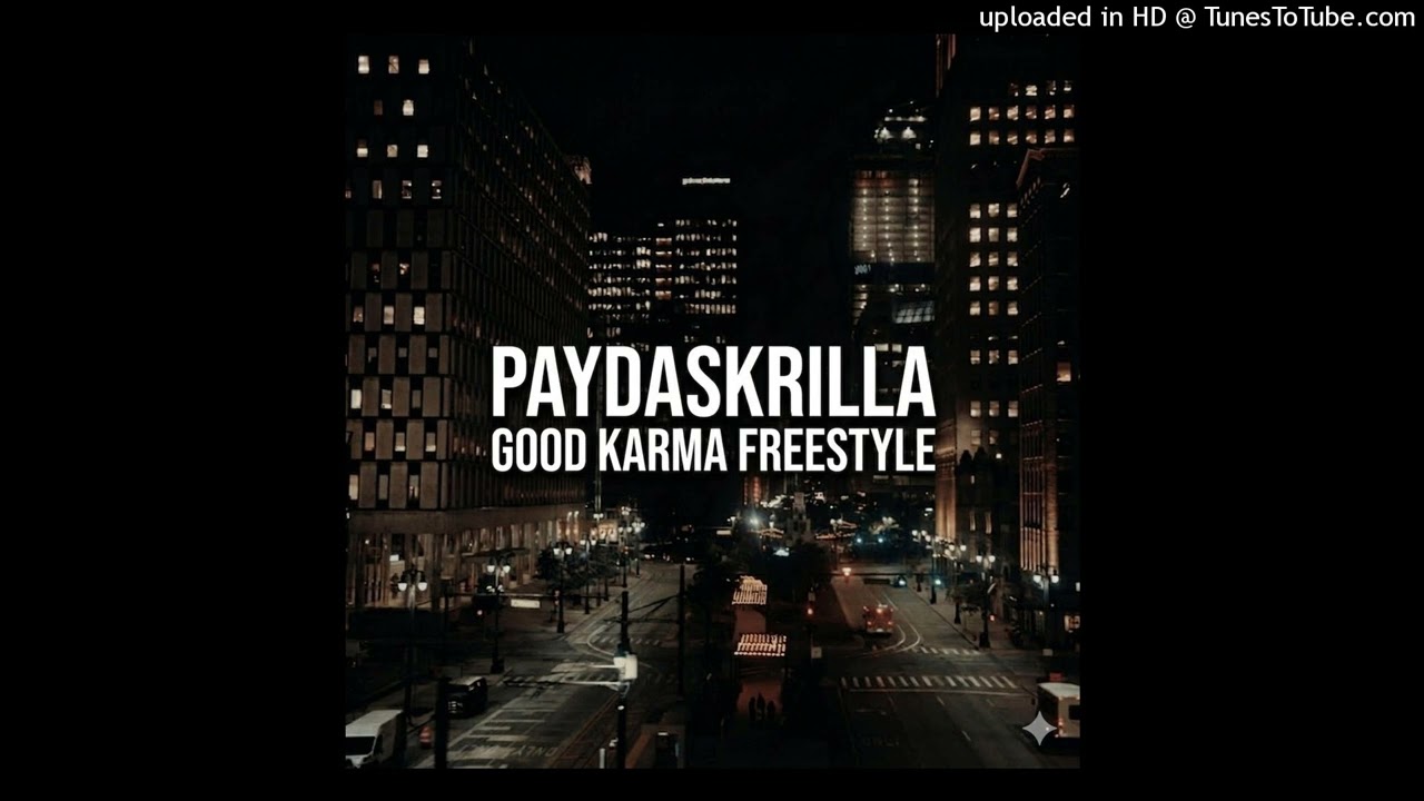 Good karma freestyle- paydaskrill