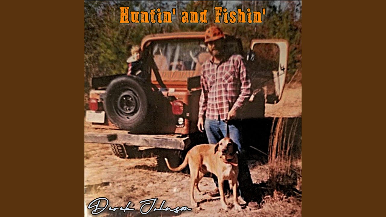 Huntin' and Fishin'