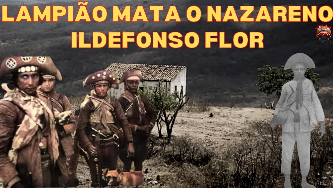 LAMPIÃO E A MORTE DO NAZARENO ILDEFONSO FLOR NA FAZENDA XIQUE    - XIQUE