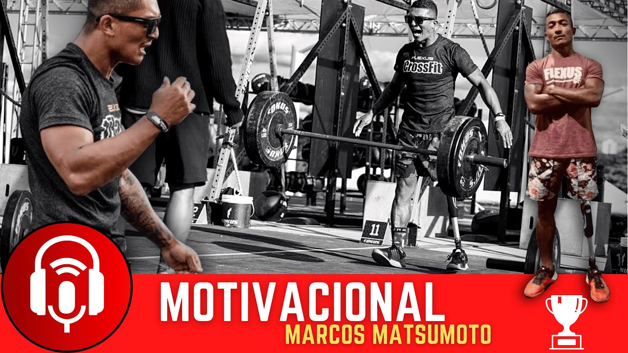 Motivacional Marcos Matsumoto (Da amputação até o Crossfit)