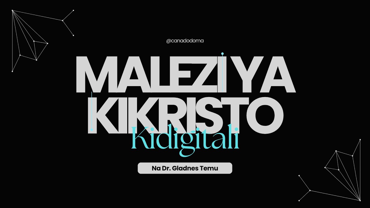 MALEZI YA KIKRISTO KATIKA ULIMWENGU WA KIDIGITALI na Dr. Gladness Temu
