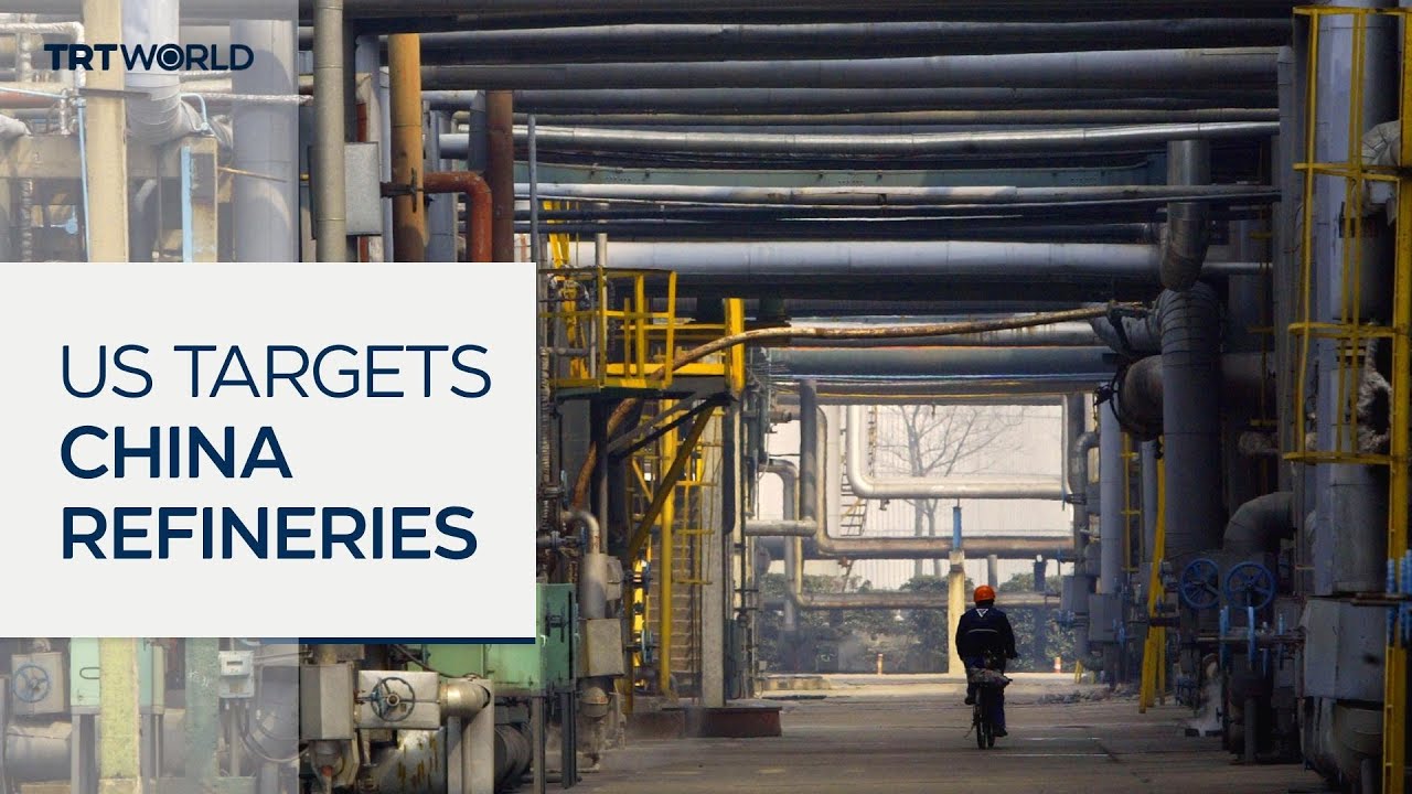 US sanctions on China&rsquo;s 'teapot' refineries spark tension