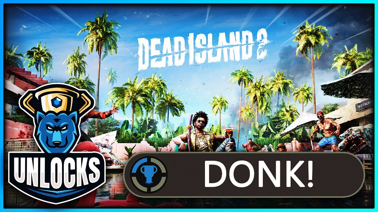 DONK! Achievement Dead Island 2