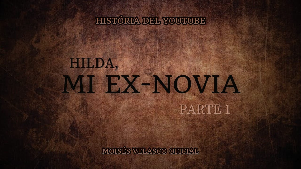 MI EX-NOVIA - PARTE 1